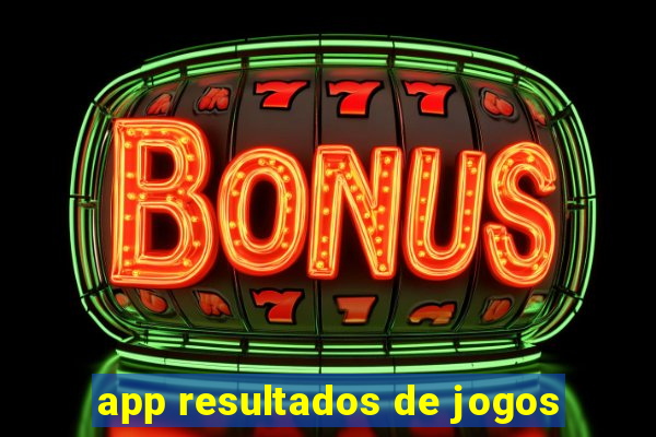 app resultados de jogos